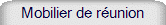 Mobilier de runion